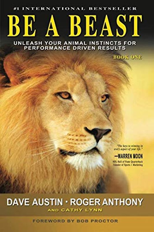 Be A Beast: Unleash Your Animal Instincts for Performance Driven Results