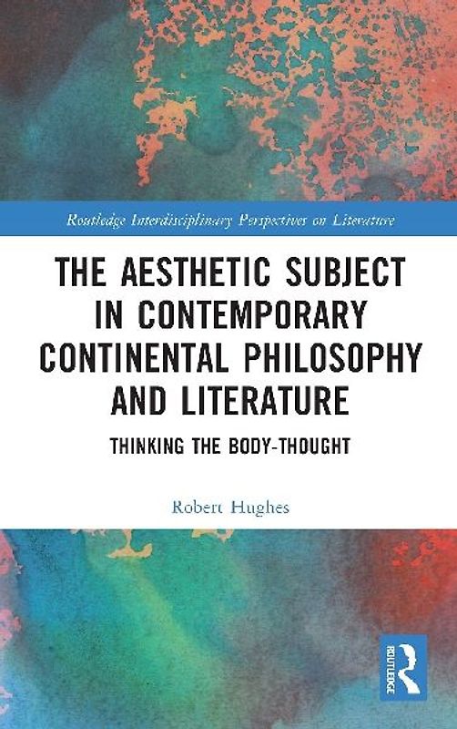 The Aesthetic Subject in Contemporary Continental Philosophy and Literature