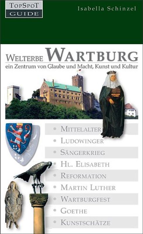 Welterbe Wartburg. Zentrum von Glaube und Macht, Kunst und Kultur