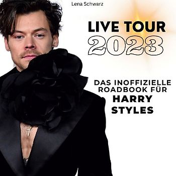 Das inoffizielle Roadbook <br> für Harry Styles