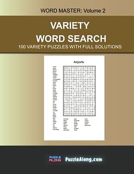 Variety Word Search vol 2: 100 Variety Word Search Puzzles With Full Solutions