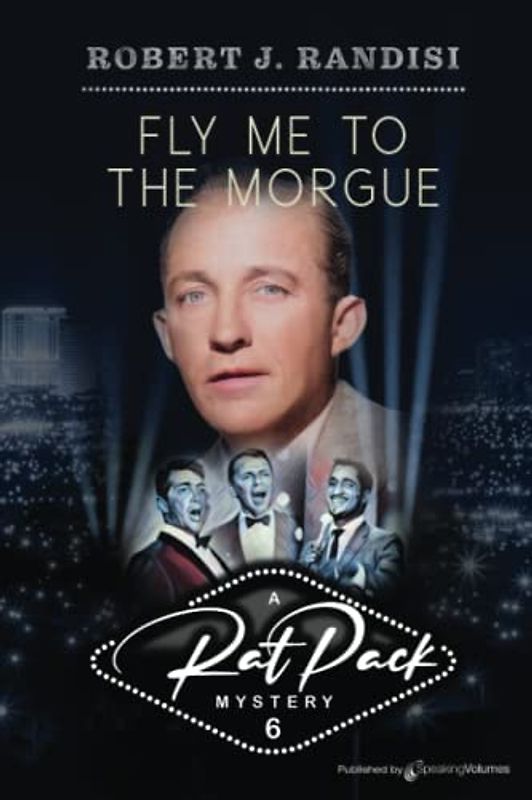 Fly Me to the Morgue (Rat Pack Mysteries, Band 6)