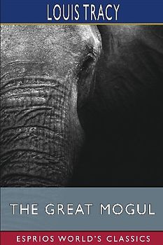 The Great Mogul (Esprios Classics)