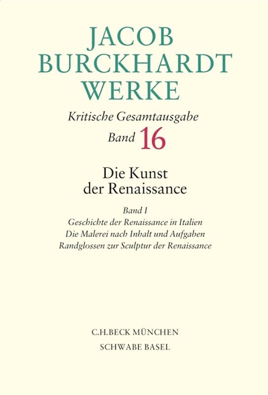 Jacob Burckhardt Werke Bd. 16: Die Kunst der Renaissance I