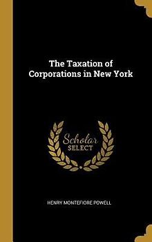 The Taxation of Corporations in New York