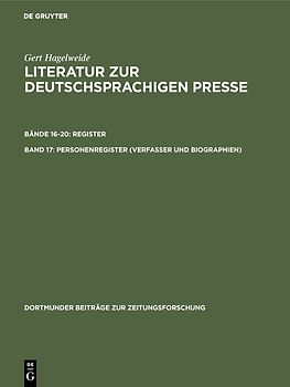 Gert Hagelweide: Literatur zur deutschsprachigen Presse. Register / Personenregister (Verfasser und Biographien )