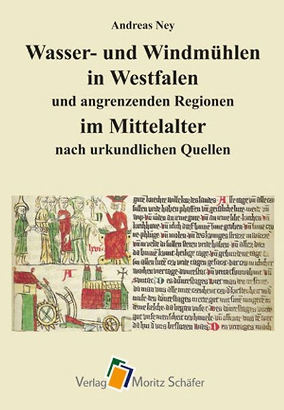 Wasser- und Windmühlen in Westfalen und angrenzenden Regionen im Mittelalter