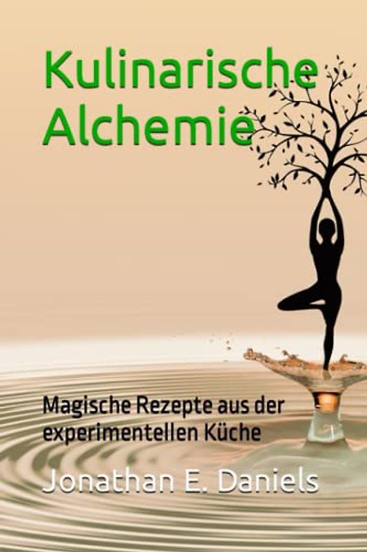 Kulinarische Alchemie: Magische Rezepte aus der experimentellen Küche