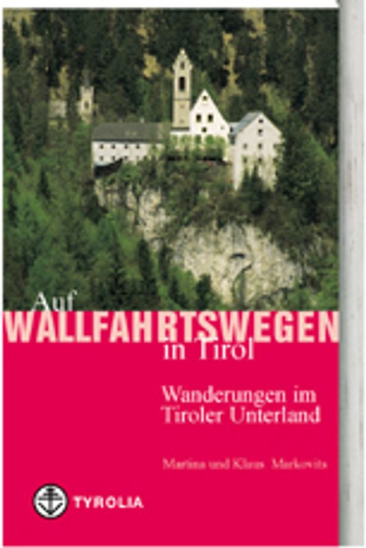 Auf Wallfahrtswegen in Tirol