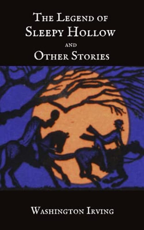 The Legend of Sleepy Hollow and Other Stories: Gothic Horror Sleepy Hollow Legends (Annotated)