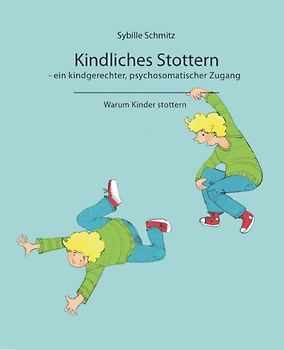Kindliches Stottern - ein kindgerechter Psychosomaetischer Zugang -