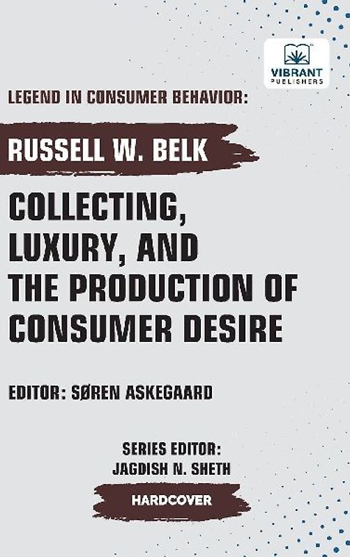 Collecting, Luxury, and the Production of Consumer Desire