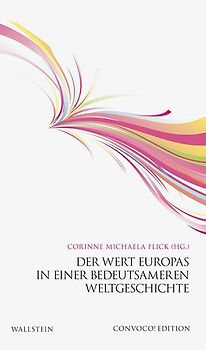 Der Wert Europas in einer bedeutsameren Weltgeschichte