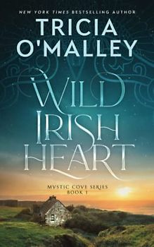 Wild Irish Heart (The Mystic Cove Series, Band 1)