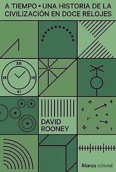 A tiempo : una historia del mundo en doce relojes