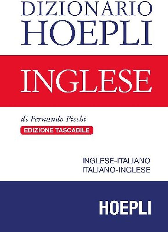 Dizionario Hoepli inglese. Inglese-italiano, italiano-inglese