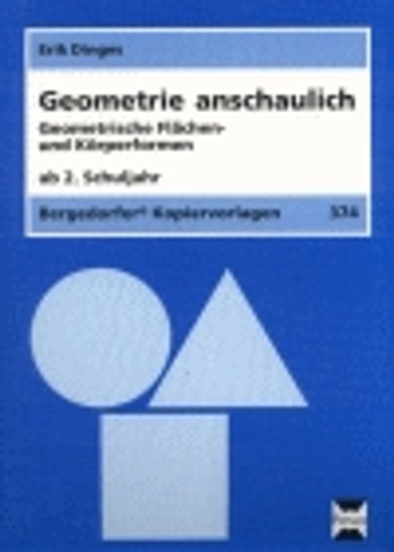 Geometrie anschaulich. Geometrische Flächen- und Körperformen. Ab 2. Schuljahr