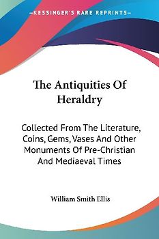 The Antiquities Of Heraldry