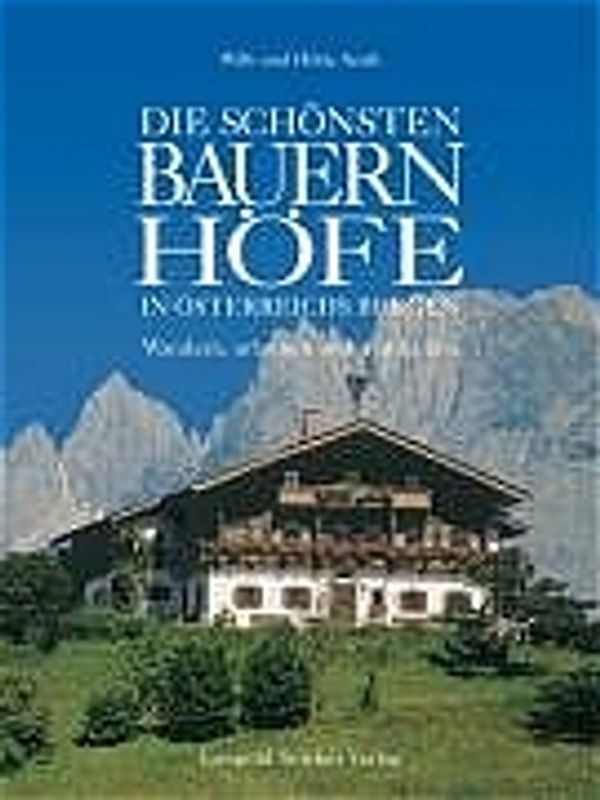 Die schönsten Bauernhöfe in Österreichs Bergen