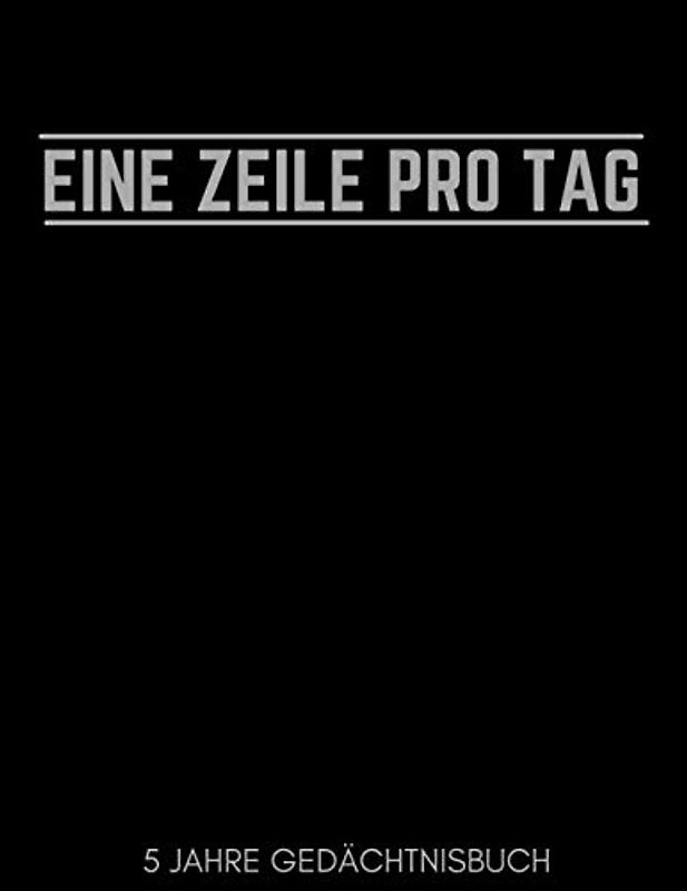 Eine Zeile Pro Tag, 5 Jahre Gedächtnisbuch: 5 Jahre Gedächtnistagebuch | Tägliches Achtsamkeitsjournal Gedächtnisbuch | Tägliche Reflexionen & Dankbarkeitsbuch | Schreiben Sie Ihre täglichen Gedanken