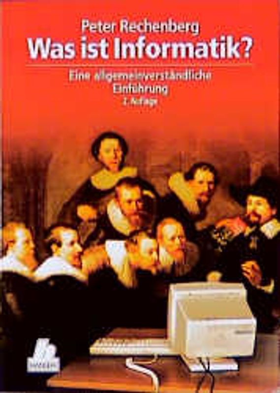 Was ist Informatik?. Eine allgemeinverständliche Einführung