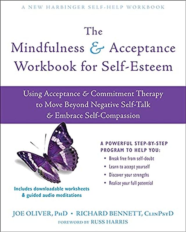 The Mindfulness and Acceptance Workbook for Self-Esteem
