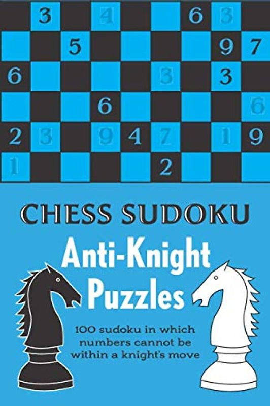 Chess Sudoku: Anti-Knight Puzzles