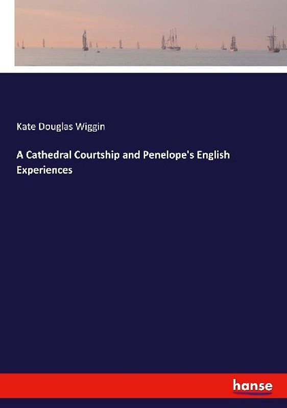 A Cathedral Courtship and Penelope's English Experiences