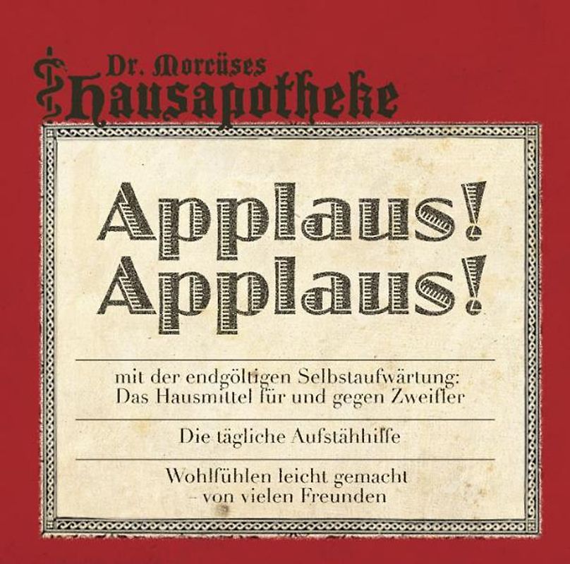 Dr. Morcüses Hausapotheke – Applaus, Applaus