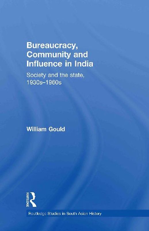 Bureaucracy, Community and Influence in India