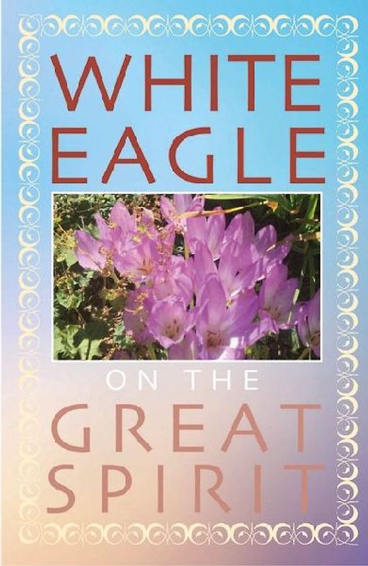 White Eagle on the Great Spirit