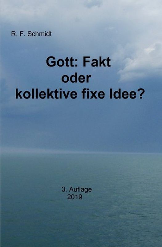 Gott: Fakt oder kollektive fixe Idee?