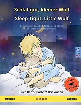 Schlaf gut, kleiner Wolf – Sleep Tight, Little Wolf (Deutsch – Englisch): Zweisprachiges Kinderbuch mit mp3 Hörbuch zum Herunterladen, ab 2-4 Jahren: ... Bilderbücher – Deutsch / Englisch, Band 1)