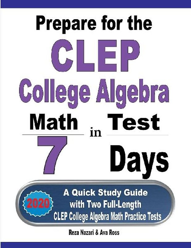 Prepare for the CLEP College Algebra Test in 7 Days