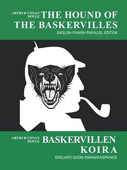 The Hound of the Baskervilles (English-Finnish Parallel Edition with Illustrations) Baskervillen koira (Englanti-suomi rinnakkaispainos kuvituksella)