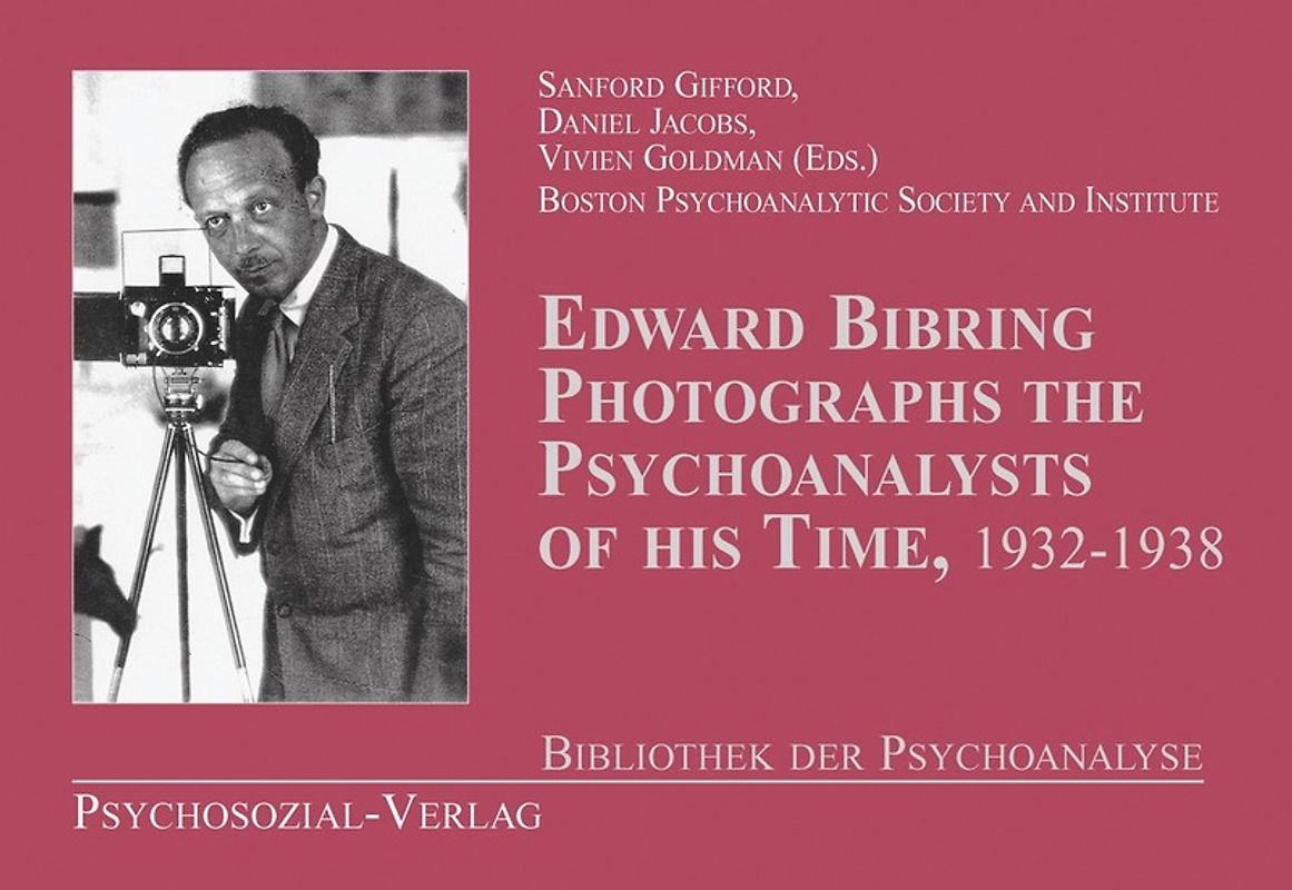 Edward Bibring fotografiert die Psychoanalytiker seiner Zeit (1932–1938)