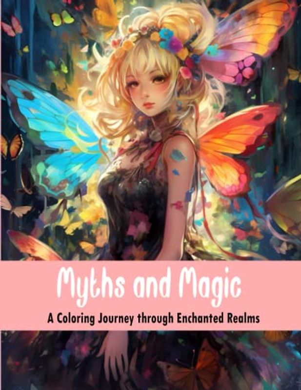 Myths and Magic: A Coloring Journey through Enchanted Realms (Sweetie Pie Collection, Band 1)