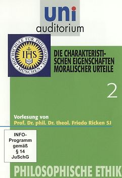Philosophische Ethik, Teil 2 Die charakteristischen Eigenschaften moralischer Urteile (Reihe: uni auditorium) mit Prof. Friedo Ricken DVD
