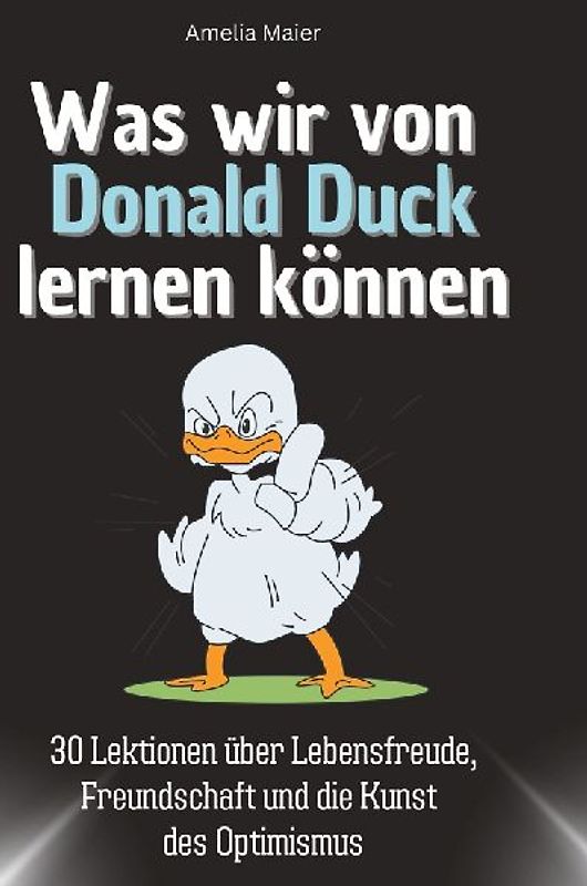Was wir von Donald Duck lernen können
