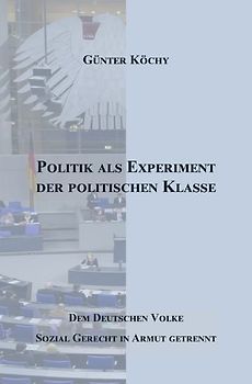 Politik als Experiment der Politischen Klasse