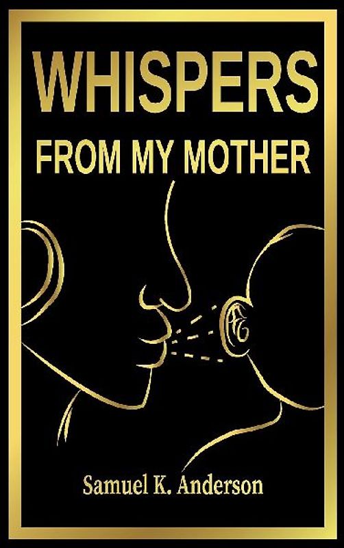 Whispers from My Mother