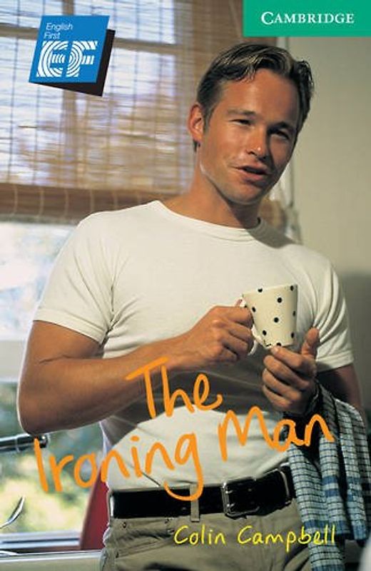 The Ironing Man Level 3 Lower Intermediate EF Russian edition (Cambridge English Readers)