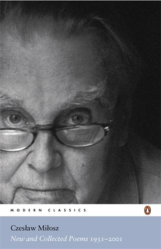 New and Collected Poems 1931-2001 (Penguin Modern Classics Poetry) - Czeslaw Milosz