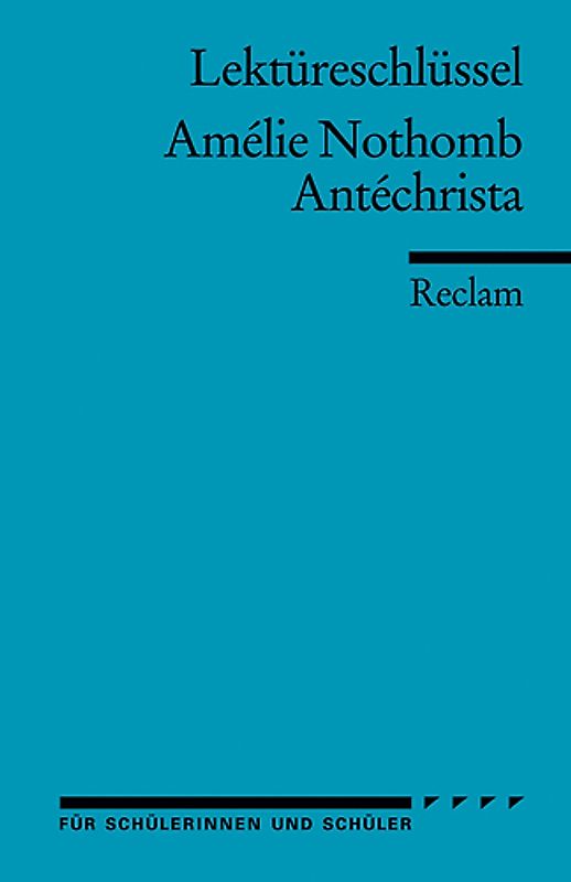 Lektüreschlüssel zu Amélie Nothomb: Antéchrista