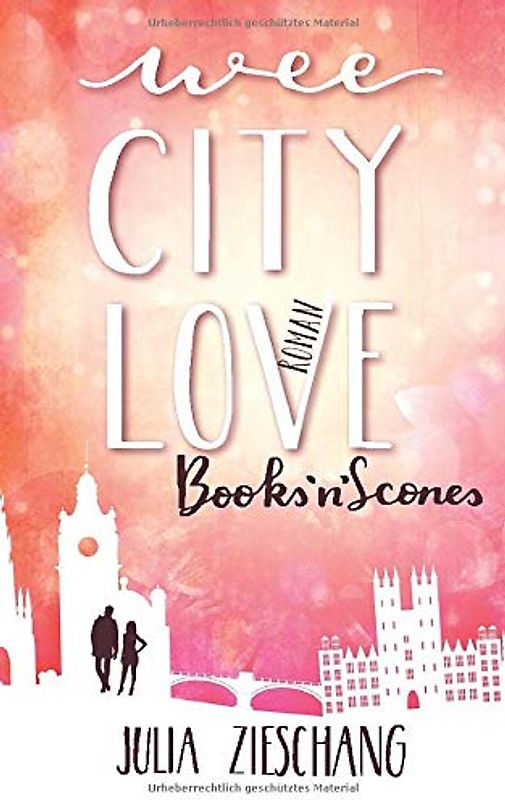 Wee City Love: Books’n’Scones (Wee-City-Love-Reihe, Band 1)