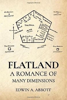 Flatland: A Romance of Many Dimensions by Edwin A. Abbott