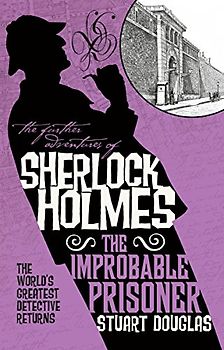 The Further Adventures of Sherlock Holmes - The Improbable Prisoner