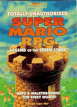 Totally Unauthorized Super Mario RPG: Legend of the Seven Stars (III Bradygames) - BradyGames