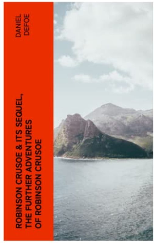 ROBINSON CRUSOE & Its Sequel, The Further Adventures of Robinson Crusoe