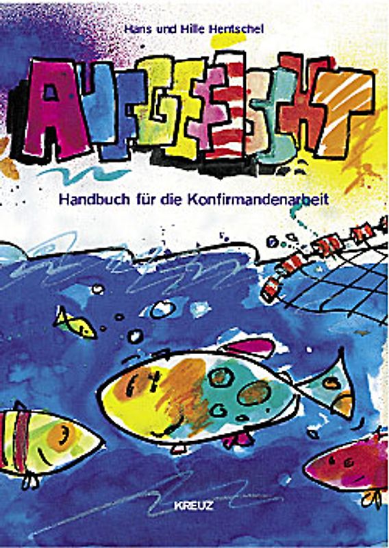 Aufgefischt - Handbuch für die Konfirmandenarbeit